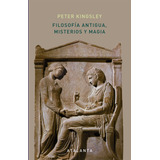 Libro Filosofia Antigua Misterios Y Magia - Kingsley Peter