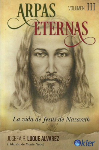 Arpas Eternas. La Vida De Jesus De Nazareth. Vol Iii