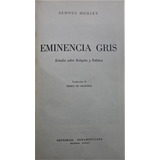 Eminencia Gris Estudio Sobre Religión Y Política Huxley