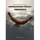 Impresionismo Poetico Presencia - Moreno Rodriguez,inmaculad