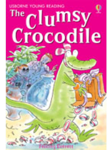 Clumsy Crocodile,the -usborne Young Reading 2 Kel Ediciones