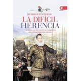 Dificil Herencia,la - Ruiz De Burgos,eduardo