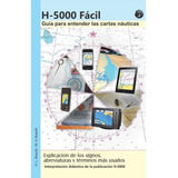 H-5000 Fácil - Guía Para Entender Las Cartas Náuticas