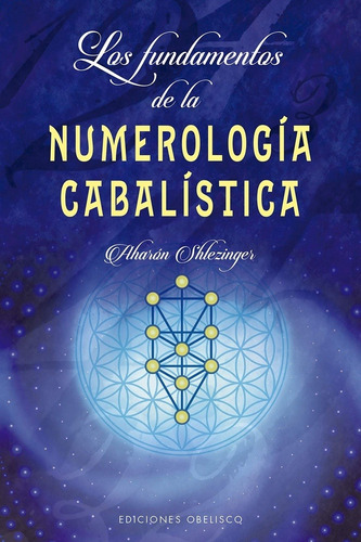 Fundamentos De La Numerologia Cabalistica, Los - Aaron Shlez