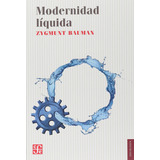 Modernidad Liquida, De Bauman, Zygmunt. Editorial Fondo De Cultura Económica, Tapa Blanda En Español, 2020