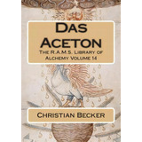 Das Aceton, De Dr Christian A Becker. Editorial Createspace Independent Publishing Platform, Tapa Blanda En Inglés