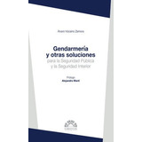 Gendarmería Y Otras Soluciones Para La Seguridad Pública Y La Seguridad Interior, De Vizcaíno Zamora, Álvaro. Editorial Ubijus, Editorial Sa De Cv, Tapa Blanda, Edición 1° Edición En Español, 2018