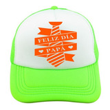 Gorra Dia Del Padre Bicolor Verde Neon Leyenda En Naranja