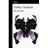 El Instinto, De Ashley Audrain. Editorial Alfaguara En Español