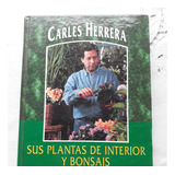 Sus Plantas De Interior Y Bonsais - Carles Herrera