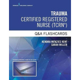 Book : Trauma Certified Registered Nurse Q And A Flashcards