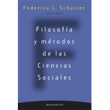 Filosofía Y Métodos De Las Ciencias Sociales - Federico Luis