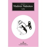 Lolita, De Vladimir Nabokov. Editorial Anagrama, Tapa Blanda En Español, 2018