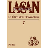 Seminario 7 - Etica Del Psicoanalisis - Lacan - Paidos Libro