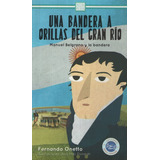 Una Bandera A Orillas Del Gran Río - Hola Chicos