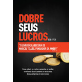Dobre Seus Lucros, De Fifer, Bob. Casa Dos Livros Editora Ltda, Capa Mole Em Português, 2017