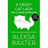 Libro A Crazy Cat Lady And Canine Crunchies - Baxter, Ale...