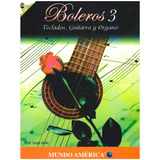  Boleros 3: Teclados, Guitarra Y Organo.