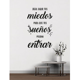 Frase Deja Salir Tus Miedos Vinil Decorativo 