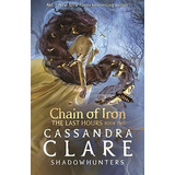 The Last Hours Chain Of Iron, De Clare, Cassandra. Editorial Walker Books, Tapa Blanda En Inglés, 2022