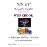 Libro Bi-wi Because I'm Worth It! Workbook : A Self-estee...