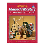 Mariachi Mastery (violins 1 & 2) / La Maestría Del Mariachi