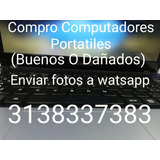 Compra Y Venta De Computadores Portátiles  Buenos O Dañados