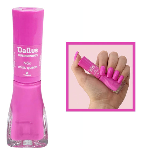 Esmalte Dailus Queridinhos Não Miss Quece Rosa Pink Cremoso