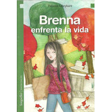 Brenna Enfrenta La Vida, De Paloma Fabrykant. Editorial Longseller, Tapa Blanda, Edición 1 En Español