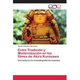 Libro: Entre Tradición Y Modernización En Los Filmes De Akir