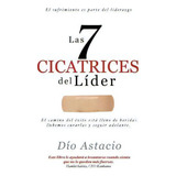 Las 7 Cicatrices Del Lider, De Sr Dio Astacio. Editorial Todo Computo, Tapa Blanda En Español