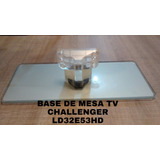 Base De Mesa Tv Challenger Ld32e53hd De Segunda 