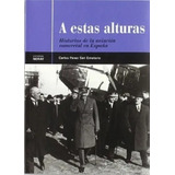 A Estas Alturas - La Aviacion Comercial En España - Libro