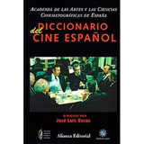 Diccionario Del Cine Español, De Borau Moradell Jose Luis. Editorial Alianza Distribuidora De Colombia Ltda., Tapa Blanda En Español, 1998