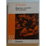 Higiene Mental Del Escolar - Launay, Clement