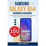 Libro: Samsung Galaxy A54 Beginners Guidebook: The Complete