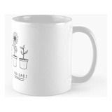 Taza Las Plantas Son Amigos Calidad Premium