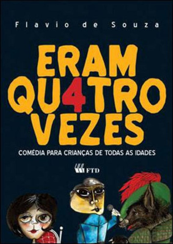 Eram Quatro Vezes - Col. Teatro Na Escola