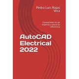 Libro: Autocad Electrical 2022: Conviertete En Un Experto Y