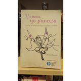 Yo Nena, Yo Princesa - Gabriela Mansilla - Ediciones Ungs