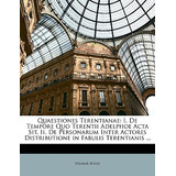 Libro Quaestiones Terentianae: I. De Tempore Quo Terentii...