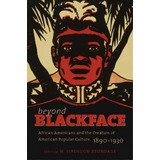 Beyond Blackface : African Americans And The Creation Of American Popular Culture, 1890-1930, De W. Fitzhugh Brundage. Editorial The University Of North Carolina Press, Tapa Blanda En Inglés