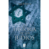 La Historia De Los Judíos, De Paul Johnson. Editorial B De Bolsillo, Tapa Blanda En Español