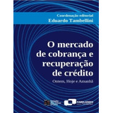 O Mercado De Cobrança E Recuperação De Crédito