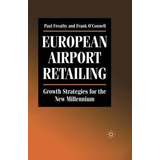 Libro European Airport Retailing: Growth Strategies For T...