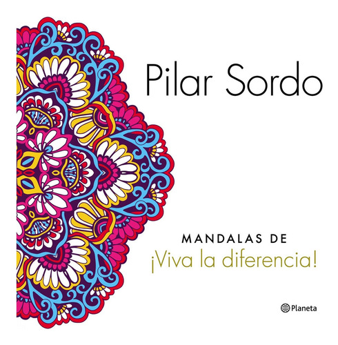 Mandalas De Viva La Diferencia, De Sordo, Pilar. Editorial Planeta, Tapa Blanda En Español