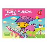 Teoría Musical Para Niños, Libro 1 (segunda Edición).