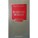 El Comedor De Diario - María Angélica Bosco Antiguo