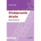 Libro El Trabajo Secreto Del Actor - Veronica Oddo - Lugar