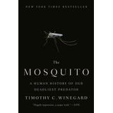 Libro The Mosquito: A Human History Of Our Deadliest Preda T